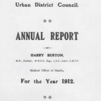 M.U.D.C Medical Officers Annual Report : 1912<br /><br />
M.U.D.C. Surveyor and Inspector&#039;s Report : 1912